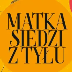 Matka siedzi z tyłu: Analiza filmu i jego głębokiego emocjonalnego przesłania