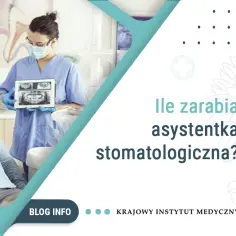 Ile zarabia asystentka stomatologiczna? Sprawdź aktualne stawki!