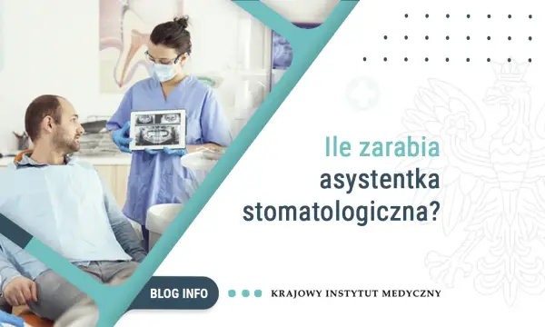 Ile zarabia asystentka stomatologiczna? Sprawdź aktualne stawki!